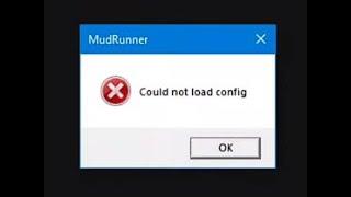 Что делать если при запуске MudRunner появляется ошибка "Could not load config"?