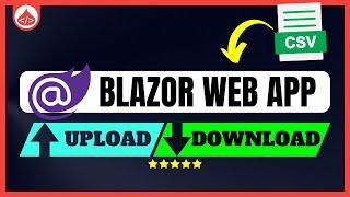 Blazor File Upload - Blazor File Download - Blazor CSV
