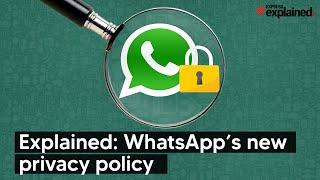 Explained: Key changes in WhatsApp’s privacy policy