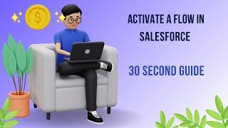 Activate Flow in Salesforce: 30 Second Guide