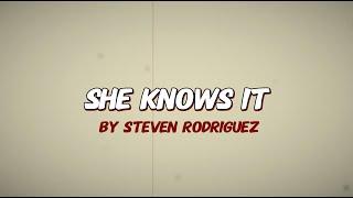 She Knows It by Steven Rodriguez (Official Lyric Video)