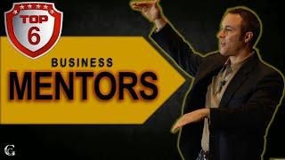 The Value Of A Mentor In Business | My TOP 6 Business Mentors