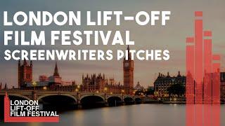 London Lift-Off Film Festival 2022 Official Selection Screenwriters Pitches