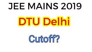 DTU Delhi Last Year Final Round Cutoff Branch Wise || JEE MAINS 2019