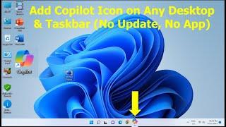 How to Add/Create Microsoft Copilot Icon on Any Desktop & Taskbar (No Update, No App)