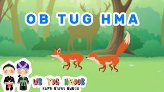 Ob Tug Hma #3 (2 Little Foxes Song) - Nkauj Me Nyuam Yaus/Hmong Kids Nursery Rhyme Song