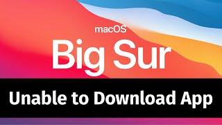 Unable to Download App in macOS Big Sur - FIX