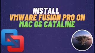 How to install VMware Fusion Pro on Mac OS Catalina | Level 1