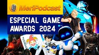 MeriPodcast 18x15  | NOCHE HISTÓRICA en The Game Awards, LOS MEJORES ANUNCIOS y el GOTY 2024