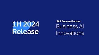 SAP SuccessFactors 1H 2024 Release Highlights - Business AI