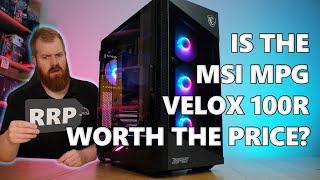 MSI MPG Velox 100R Chassis Review: what's it worth? | bit-tech.net