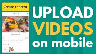 How To Upload Videos To Amazon on MOBILE As An Amazon Influencer