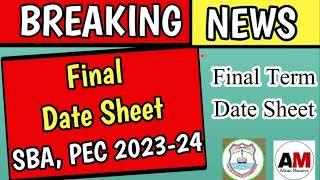 News About PEC Exam Final Term Date Sheet 2024 | School Based Assessment Annual term | 3rd term 2024