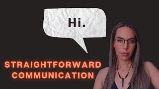 How to communicate in a straightforward and direct way