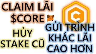 #2023 - CLAIM LÃI CORE, HỦY STAKE CŨ GỬI TRÌNH MỚI LÃI CAO HƠN|crypto channel