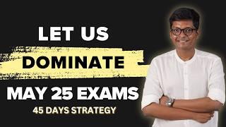 Let's Dominate - 45 Days Strategy - May 2025 Exams