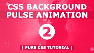 Pure Css3 Background Pulse Animation Effect - Create Background Pulse Effect With CSS3 Animation