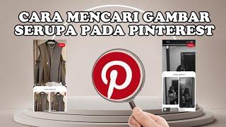 Cara Mencari Gambar Serupa di Pinterest || Mencari Gambar SAMA pada Pinterest terbaru 2023