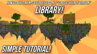 Minecraft: How To Build An NPC Village Tutorial - Library! - (Classic Village Version)