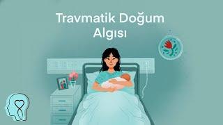 “Travmatik Doğum Algısı” | Kadınlara özgü ruhsal hastalıklar (3/3) [Türkçe]