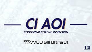 TRI - CI AOI - TR7700 SIII Ultra CI - Conformal Coating Inspection, Coating Thickness Measurement