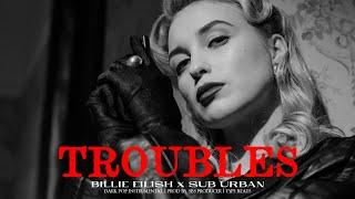 Billie Eilish x Sub Urban Type Beat - "TROUBLES"ㅣDark Pop Type Beat 2024