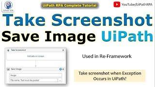 UiPath Take Screenshot Activity | UiPath Save Image | UiPath Tutorial | UiPathRPA