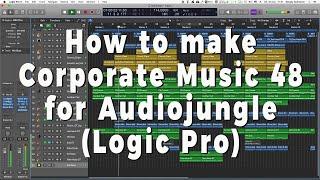 How to make Corporate Music 48 for Audiojungle (Logic Pro)