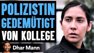 POLIZISTIN GEDEMÜTIGT Von Polizisten | Dhar Mann