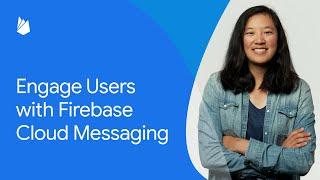 Engage users with Firebase Cloud Messaging