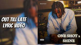 Rkenzo - Out Till Late (Official Lyric Video)