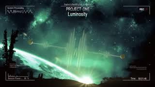 Project One - Luminosity [HQ Edit]