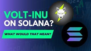 VOLT-INU AND SOLANA BLOCKCHAIN? WHAT WOULD HAPPEN?!