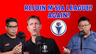 Should S'pore rejoin M'sian league? Or join an Asean league: Footballing Weekly Ep. 31 Part 2