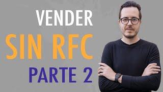 Cómo vender en Mercado Libre sin RFC y sin pagar los altos impuestos  Parte 2