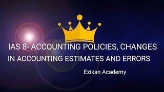 IAS 8 Accounting Policies, Changes in Accounting Estimates