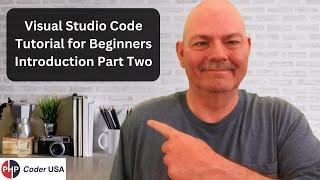 Visual Studio Code Tutorial for Beginners - Introduction Part Two