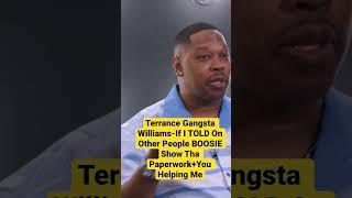Terrance Gangsta Williams-BOOSIE Say I TOLD On Other People Way Tha Paperwork+YOU HELPING ME