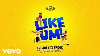 Freshie, Dj Spider - Like Um! | Official Audio