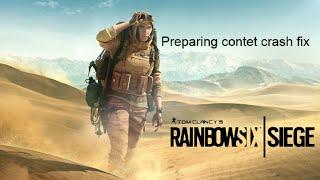 Rainbow Six siege crashing at preparing content fix (PC)