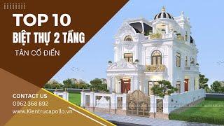 [HOT 2023] TOP 10 Biệt Thự Tân Cổ Điển 2 Tầng 1 Tum YÊU THÍCH NHẤT