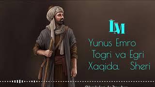 Юнус Эмро Тогри ва Эгри хақида шери Yunus Emro Togri va Egri xaqida Sheri