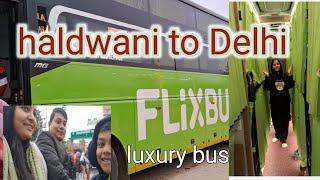 haldwani to Delhi vlog कैसै गये हम लोग ! luxury bus  से किया travel