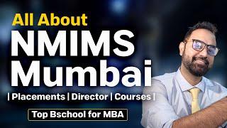All About NMIMS Mumbai | Placements | Director | Courses | Top Bschool for MBA