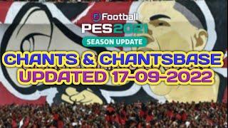 PES 2021 Chants and Chants Base Update 17--09-2022 Season 2022-2023