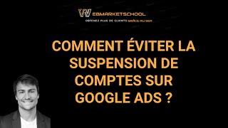 Comment éviter la suspension de comptes sur Google Ads ?