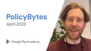 Google Play PolicyBytes - Richtlinienaktualisierung vom April 2023 (German)