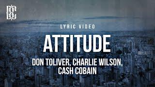 Don Toliver feat. Charlie Wilson, Cash Cobain - Attitude | Lyrics