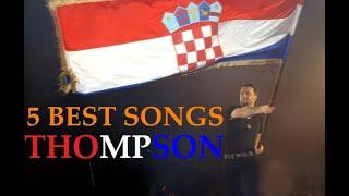 Marko Perkovic Thompson - Best TOP 5 Najbolje Pjesme Mix [4K Ultra HD]