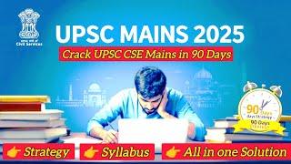 Crack UPSC Mains in 90 Days - A Complete Preparation Strategy | Upsc Syllabus